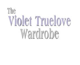The  Violet Truelove  Wardrobe